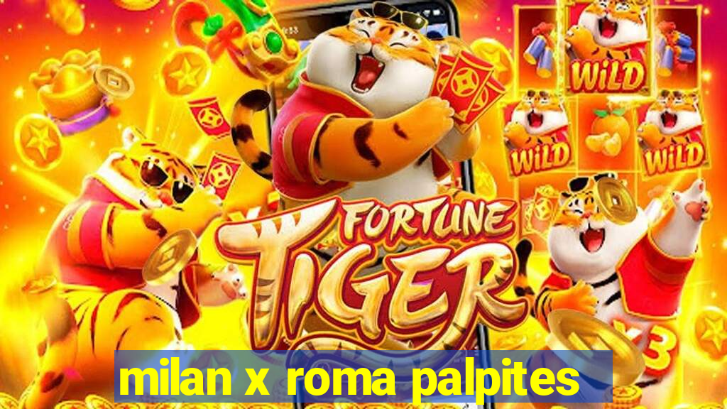 milan x roma palpites